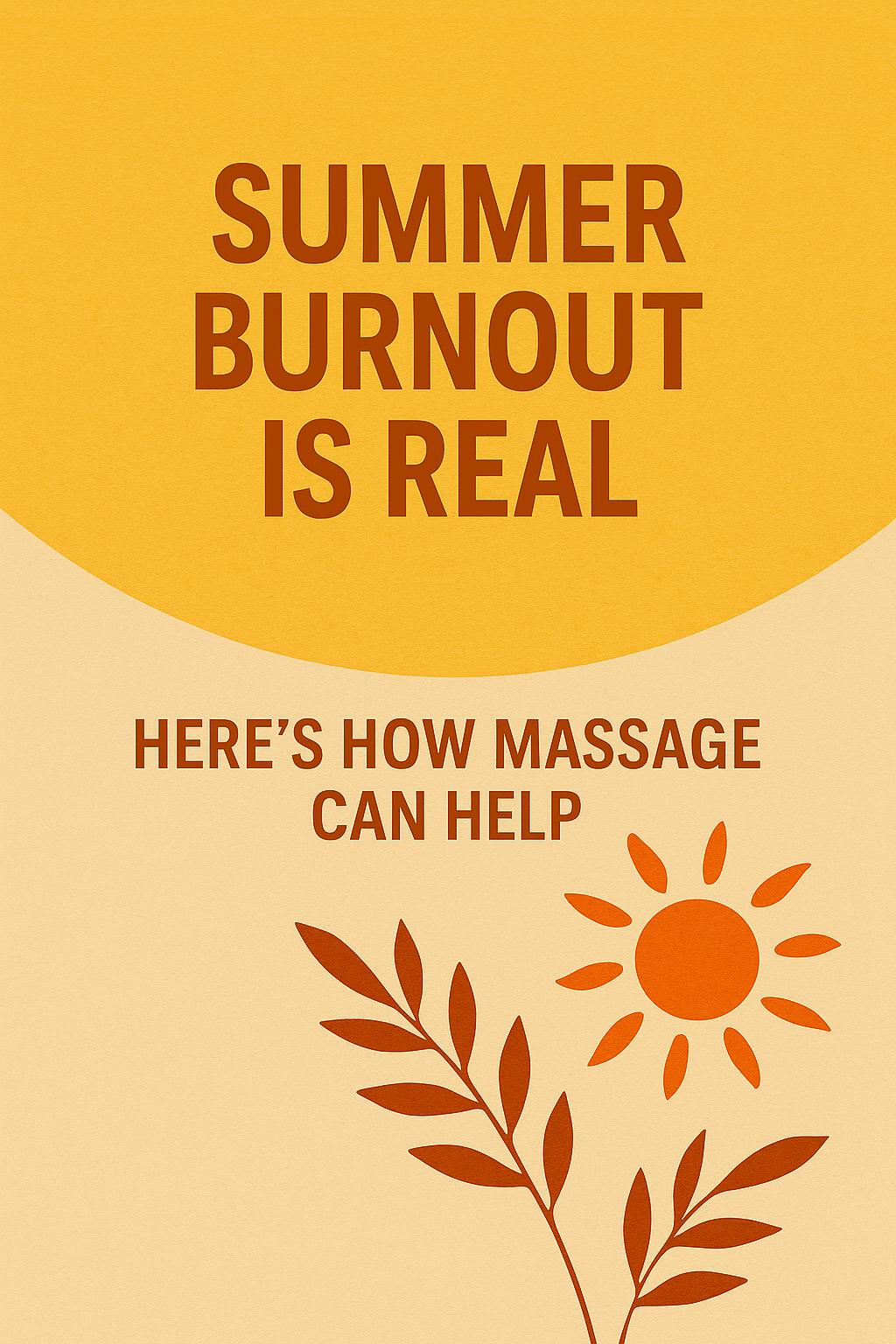 Read more about the article Summer Burnout Is Real — Here’s How Massage Can Help