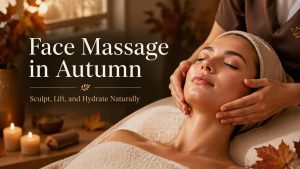 Face Massage in Autumn - LondonMassage4U